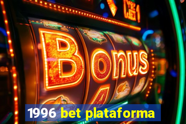 1996 bet plataforma